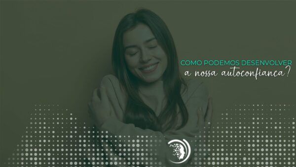Como Desenvolver Sua Autoconfiança: Um Guia para Mulheres Reais