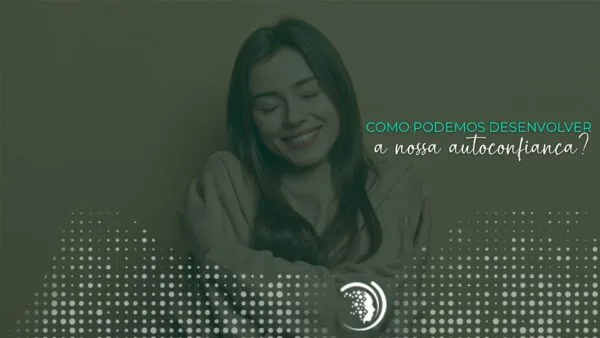 Como Desenvolver Sua Autoconfiança: Um Guia para Mulheres Reais